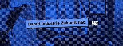 Damit Industrie Zukunft hat